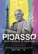 Picasso. Buntownik w Paryżu